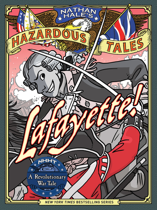 Title details for Lafayette! by Nathan Hale - Wait list